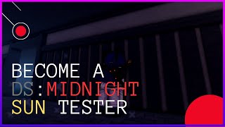 How to become a DS:Midnight Sun Tester