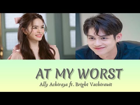 At my Worst - Ally Achiraya & Bright Vachirawit / The Wall Song