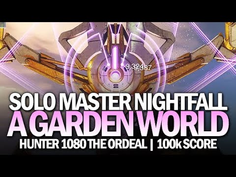 Solo Master Nightfall - A Garden World on a Hunter (1080 Power / 100k+ Score) [Destiny 2]