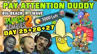 Dad & Sons play PVZ 2! PAY ATTENTION Doofy Duddy! Days 25 26 27 Big Wave Beach