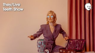 They/Live – Teeth Show