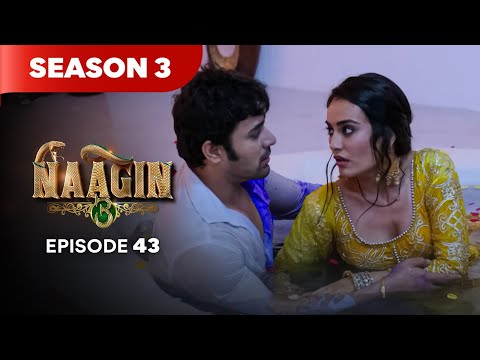 Naagin Drama Serial | Season 3 | EPISODE 43 | Best Drama 2025
