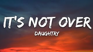 Daughtry - It's Not Over (Lyrics)