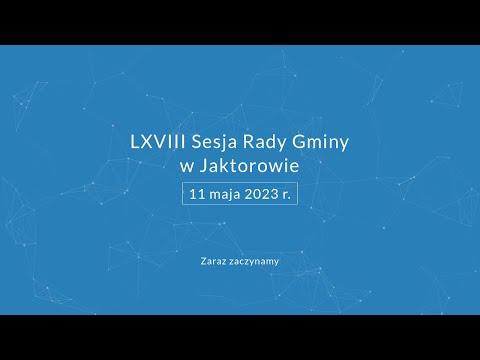 LXVIII Sesja Rady Gminy Jaktorów - 11-05-2023 r