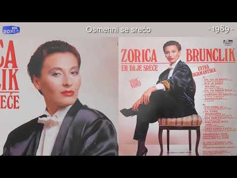 Zorica Brunclik - Osmehni se sreco - (Audio 1989)