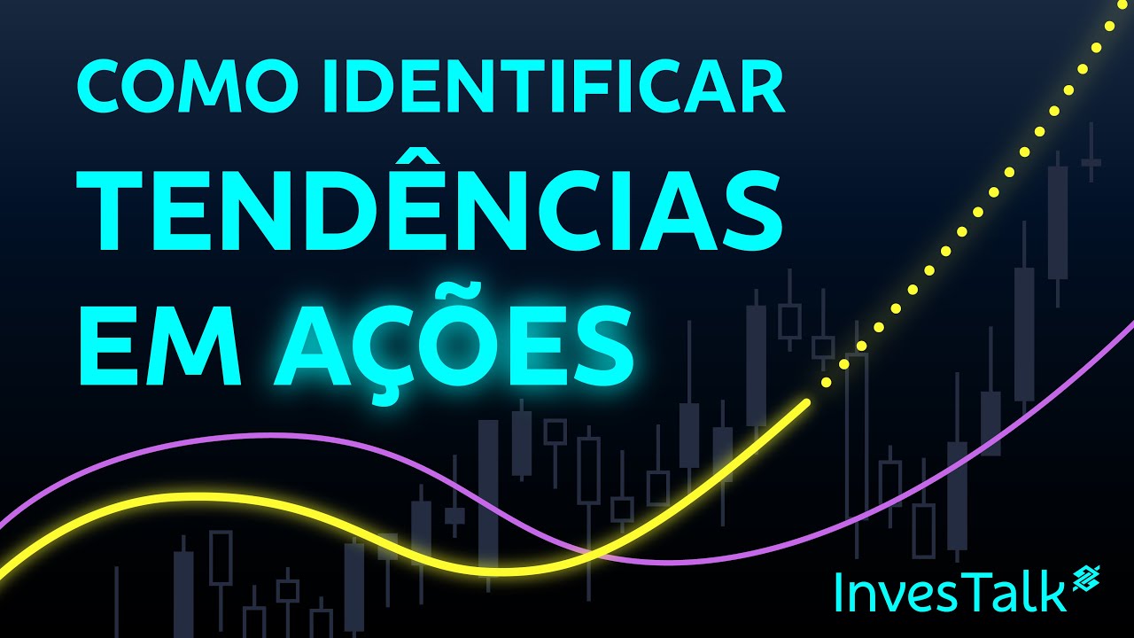 Como identificar tendências no mercado de ações | InvesTalk BB