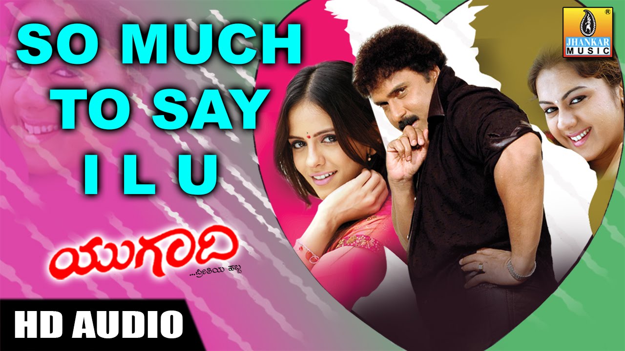 So Much To Say I L U Lyrics | Ugaadi | Jennifer Kotwal, Kamna, Ravichandran, Srikanth | Rajesh | R P Patnaik