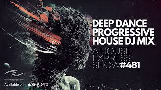 Download lagu Deep Dance Progressive House DJ Mix - A House Express Show #481 mp3