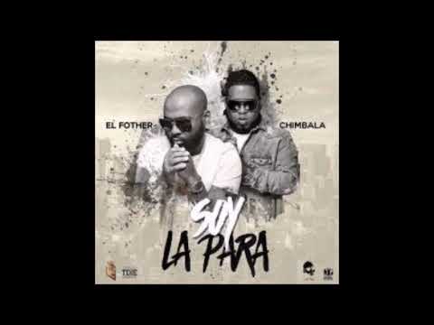 Chimbala ft El Fother – Soy La Para