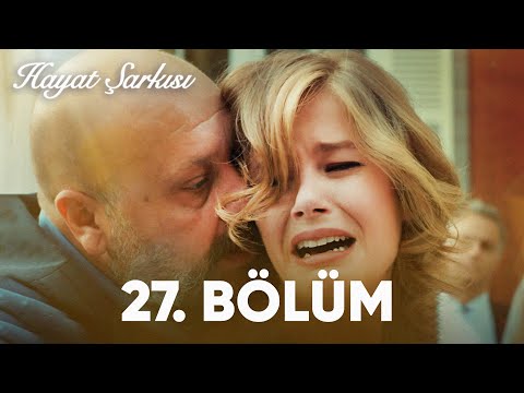 Hayat Şarkısı | 27. Bölüm