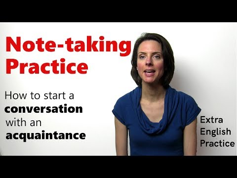 How to start a conversation - Listening & Notetaking Practice