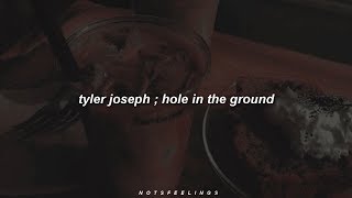 「 hole in the ground — tyler joseph ; sub. español/lyrics」