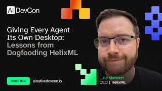 Luke Marsden - Giving Every Agent Its Own Desktop: Lessons from Dogfooding HelixML - AI Native DevCo
