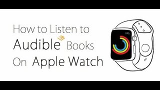 How to Listen to Audible on Apple Watch without Phone [2020]