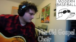 The Old Gospel Choir // Modern Baseball
