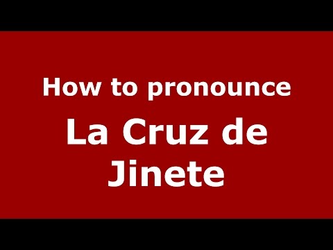 How to pronounce La Cruz de Jinete (Colombia/Colombian Spanish) - PronounceNames.com