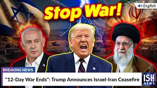 '12-Day War Ends': Trump Announces Israel-Iran Ceasefire