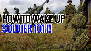 How to Wake Up a Soldier 101
