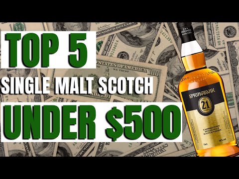 Top 5 Single Malt Scotch Whiskies Under $500
