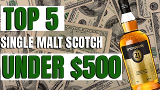 Top 5 Single Malt Scotch Whiskies Under $500