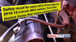 Safety recall for select 2015 18 Ford Edge and 2016 18 Lincoln MKX vehicles Brake line failure