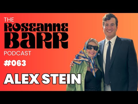The Return of Primetime Alex Stein | The Roseanne Barr Podcast #63