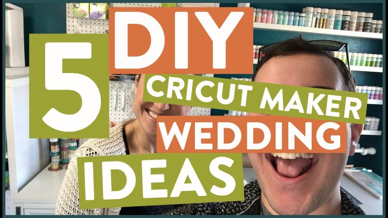 5 DIY CRICUT MAKER WEDDING IDEAS!