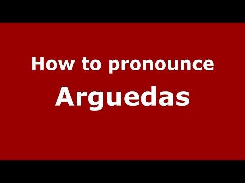 How to pronounce Arguedas (Spain)  - PronounceNames.com