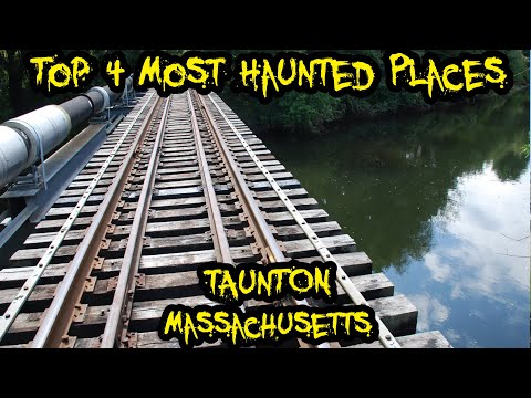 Top 4 Most Haunted Places in Taunton, Massachusetts