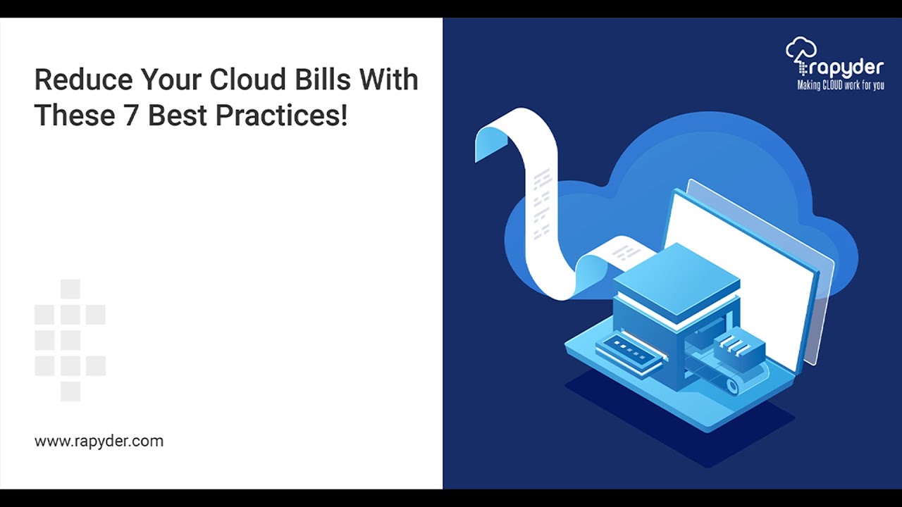 7 Best Practices For Reducing Your Cloud Bills - Cloud Cost Optimization