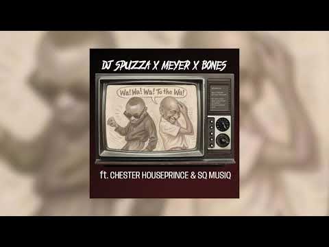 Dj Spuzza x Meyer x Bones - RESPEK (WAWAWA) ft Chester Houseprince, SQ MUSIQ (OFFICIAL AUDIO)