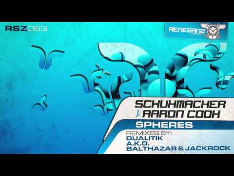 Schuhmacher & Aaron Cook - Spheres (Balthazar & JackRock Remix)