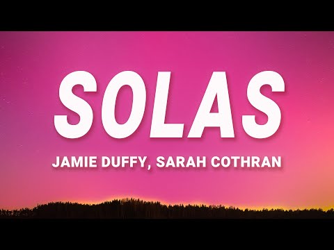 Jamie Duffy - Solas (Lyrics) ft. Sarah Cothran