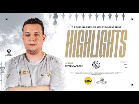 Eternal Fire vs. Betclic Apogee | HIGHLIGHTS | Exort The Proving Grounds Season 5