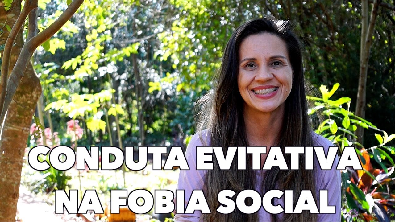 Conduta Evitativa na Fobia Social (Transtorno de Ansiedade Social)