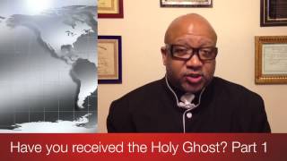 Have You Received The Holy Ghost Part 1