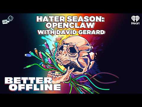 Hater Season: Openclaw with David Gerard | Better Offline