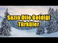 Sazın Dile Geldiği Türküler [KARIŞIK - 2022]