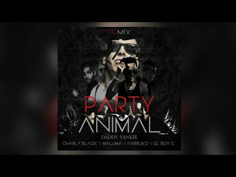 Party Animal (Remix) Charly Black Ft. Daddy Yankee, Farruko, El Boy C, Maluma