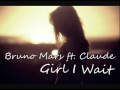 Bruno Mars ft. Claude - Girl I Wait w/ DL + Lyrics ...