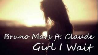 Bruno Mars ft. Claude - Girl I Wait w/ DL + Lyrics