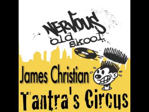 James Christian - Tantra's Circus (Head Snap N' Warehouse Mix)