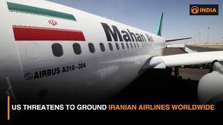 US threatens to ground Iranian Airlines worldwide | Latest Updates | DD India Live