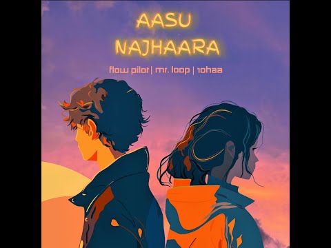 FLOW PILOT - AASU NAJHAARA (ft. 10HAA & Mr. Loop)