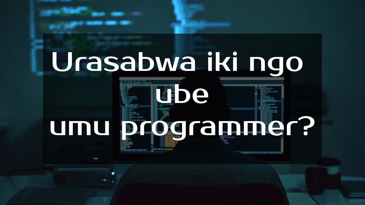 Thumbnail for "Kuba umu programmer bisaba iki?"