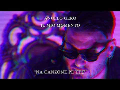 ANGELO GEKO - Na canzone pe tte (Visual)