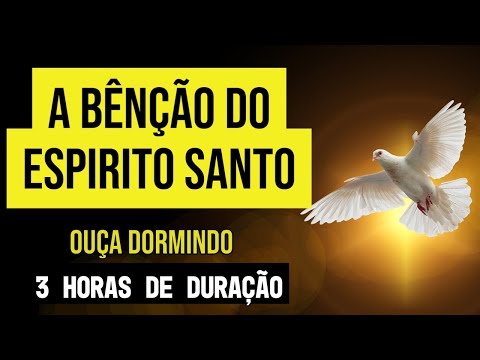 3 HORAS DE ORAÇÃO PARA RECEBER O ESPÍRITO SANTO | A ORAÇÃO MAIS PODEROSA | OUÇA ENQUANTO DORME