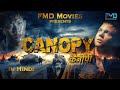 CANOPY FULL MOVIE 2025 Hollywood Hindi Dubbed Action Movie FMD Movies Canopy Actionmovies