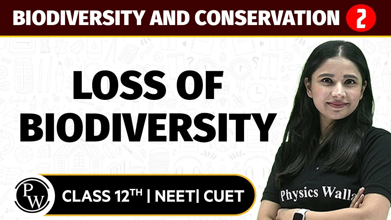 Biodiversity and Conservation 02 | Loss of Biodiversity | Pure English | 12th/NEET/CUET