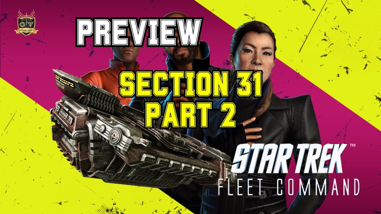 Preview: Section 31 - Part 2 | How to Play Star Trek Fleet Command | Outside Views STFC
